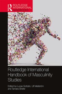 Routledge International Handbook of Masculinity Studies [DRM] - Lucas Gottzen - ebook