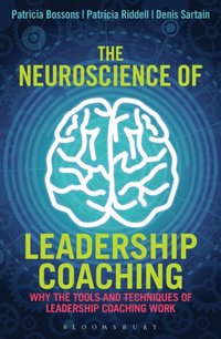 Neuroscience of Leadership Coaching [DRM] - Denis Sartain - ebook
