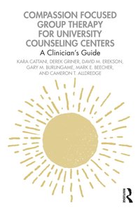 Compassion Focused Group Therapy for University Counseling Centers [DRM] - Cameron T. Alldredge - ebook