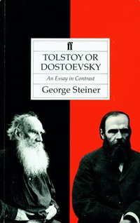 Tolstoy or Dostoevsky [DRM] - George Steiner - ebook