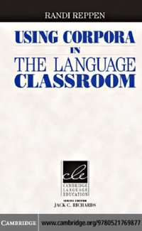 Using Corpora in the Language Classroom [DRM] - Randi Reppen - ebook