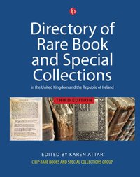 Directory of Rare Book and Special Collections in the UK and Republic of Ireland [DRM] - Karen Attar - ebook