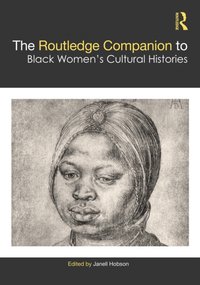 Routledge Companion to Black Women's Cultural Histories [DRM] - Janell Hobson - ebook
