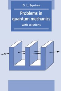 Problems in Quantum Mechanics [DRM] - Gordon Leslie Squires - ebook