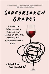 Godforsaken Grapes [DRM] - Jason Wilson - ebook