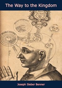 Way to the Kingdom [DRM] - Joseph Sieber Benner - ebook