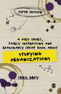 Very Short, Fairly Interesting and Reasonably Cheap Book About Studying Organizations [DRM] - Chris Grey - ebook