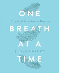 One Breath at a Time [DRM] - J. Dana Trent - ebook