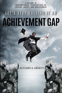 Let's Stop Calling it an Achievement Gap [DRM] - Autumn A Arnett - ebook