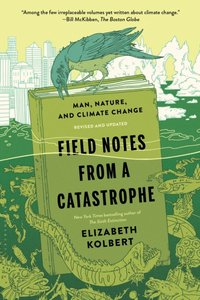 Field Notes from a Catastrophe [DRM] - Elizabeth Kolbert - ebook
