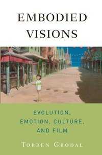 Embodied Visions [DRM] - Torben Grodal - ebook