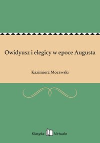 Owidyusz i elegicy w epoce Augusta - Kazimierz Morawski - ebook