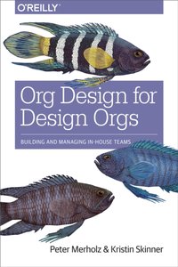 Org Design for Design Orgs [DRM] - Kristin Skinner - ebook
