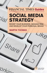 Financial Times Guide to Social Media Strategy, The [DRM] - Martin Thomas - ebook