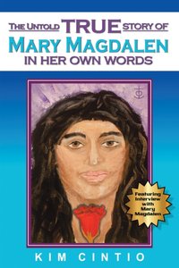 Untold True Story of Mary Magdalen in Her Own Words [DRM] - Kim Cintio - ebook