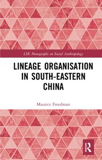 Lineage Organisation in South-Eastern China [DRM] - Maurice Freedman - ebook