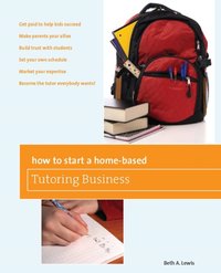 How to Start a Home-Based Tutoring Business [DRM] - Beth Lewis - ebook