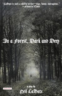 In a Forest, Dark and Deep [DRM] - Neil LaBute - ebook