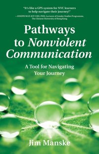 Pathways to Nonviolent Communication [DRM] - Jim Manske - ebook