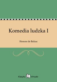 Komedia ludzka I - Honore de Balzac - ebook