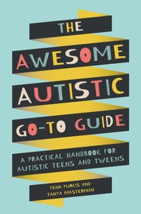 Awesome Autistic Go-To Guide [DRM] - Tanya Masterman - ebook