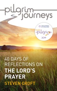 Pilgrim Journeys: The Lord's Prayer (single copy) [DRM] - Steven Croft - ebook