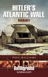Hitler's Atlantic Wall [DRM] - Paul Williams - ebook