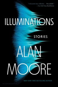 Illuminations [DRM] - Moore Alan Moore - ebook