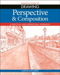 Essential Guide to Drawing: Perspective & Composition [DRM] - Barrington Barber - ebook