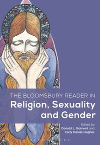Bloomsbury Reader in Religion, Sexuality, and Gender [DRM] - Daniel-Hughes Carly Daniel-Hughes - ebook