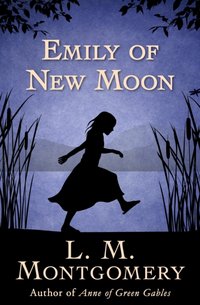 Emily of New Moon [DRM] - L. M. Montgomery - ebook