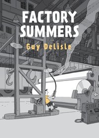 Factory Summers [DRM] - Guy Delisle - ebook