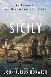 Sicily [DRM] - John Julius Norwich - ebook