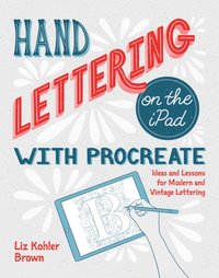 Hand Lettering on the iPad with Procreate [DRM] - Liz Kohler Brown - ebook