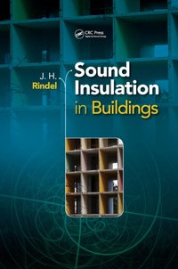 Sound Insulation in Buildings [DRM] - Jens Holger Rindel - ebook