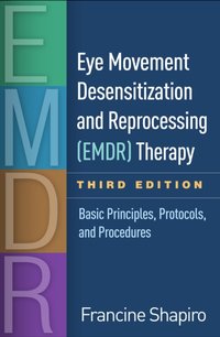 Eye Movement Desensitization and Reprocessing (EMDR) Therapy [DRM] - Francine Shapiro - ebook