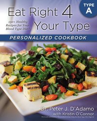 Eat Right 4 Your Type Personalized Cookbook Type A [DRM] - Kristin O'Connor - ebook