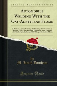 Automobile Welding With the Oxy-Acetylene Flame [DRM] - M. Keith Dunham - ebook