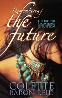 Remembering the Future [DRM] - Colette Baron-Reid - ebook