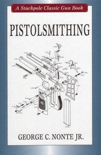 Pistolsmithing [DRM] - George C. Nonte - ebook