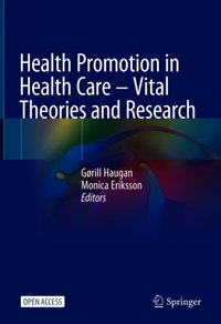 Health Promotion in Health Care - Vital Theories and Research [DRM] - Monica Eriksson - ebook
