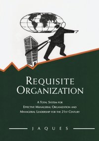 Requisite Organization [DRM] - Elliott Jaques - ebook