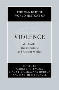 Cambridge World History of Violence: Volume 1, The Prehistoric and Ancient Worlds [DRM] - Mark Hudson - ebook