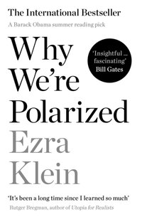 Why We're Polarized [DRM] - Ezra Klein - ebook