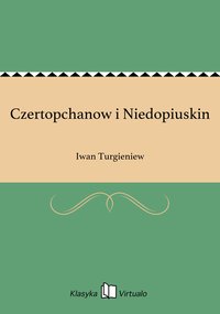 Czertopchanow i Niedopiuskin - Iwan Turgieniew - ebook