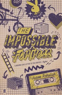 Impossible Fortress [DRM] - Jason Rekulak - ebook