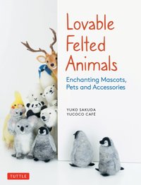 Lovable Felted Animals [DRM] - Yuko Sakuda - ebook