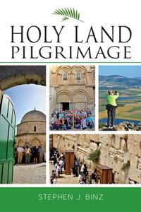 Holy Land Pilgrimage [DRM] - Stephen J. Binz - ebook