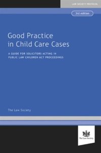 Good Practice in Child Care Cases [DRM] - The Law Society - ebook