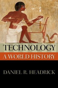 Technology: A World History [DRM] - Daniel R. Headrick - ebook